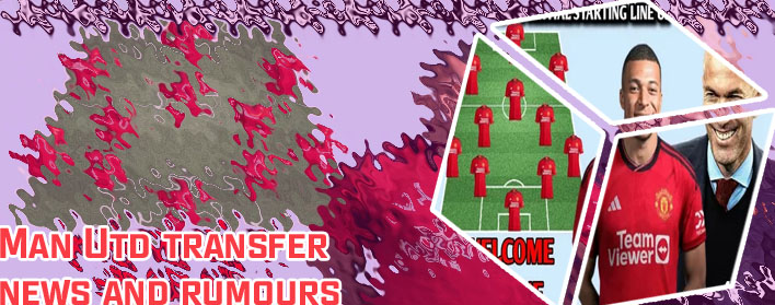 Man united transfer rumours