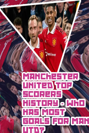 Manchester united top scorers